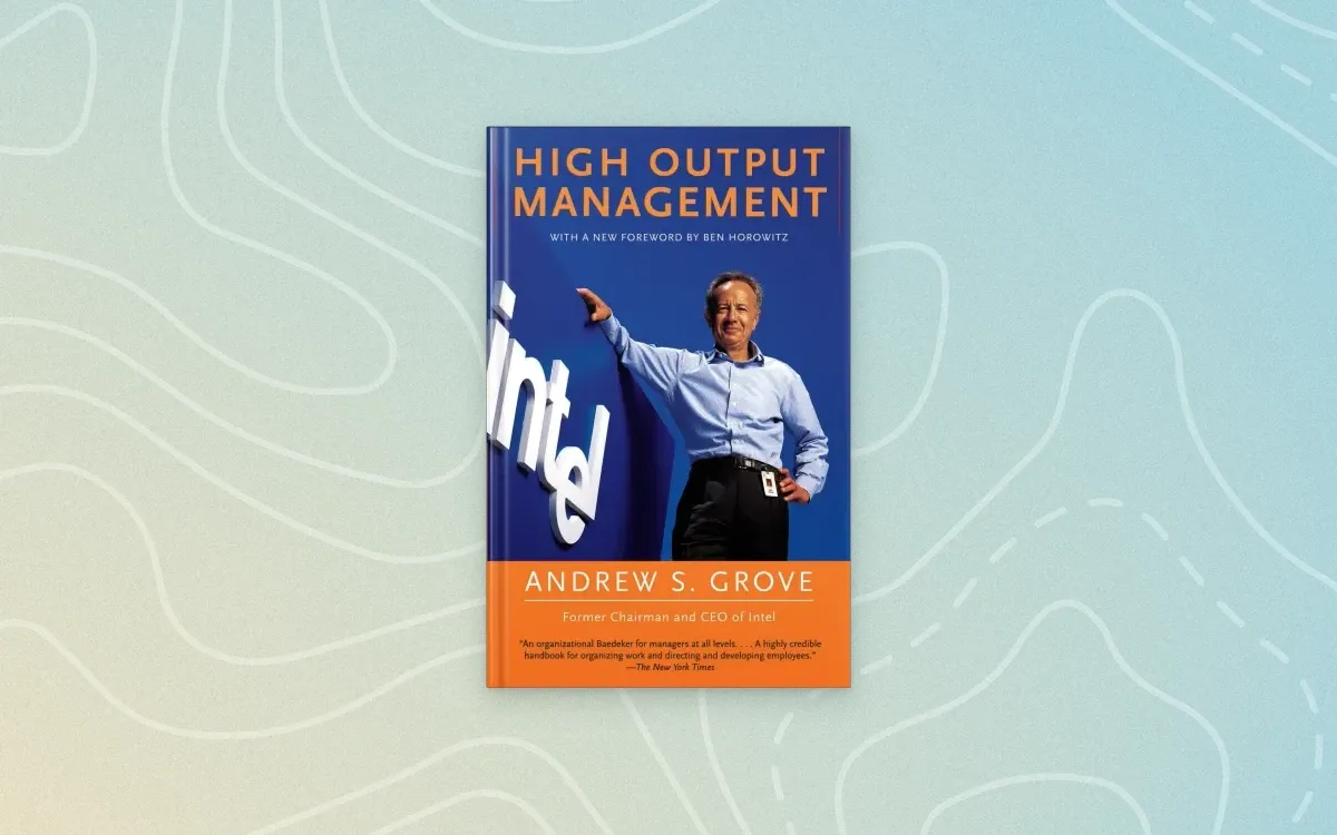 High Output Management Book Summary