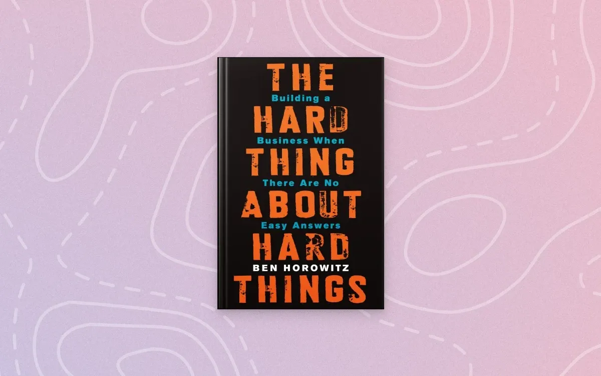The Hard Thing About Hard Things Book Summary