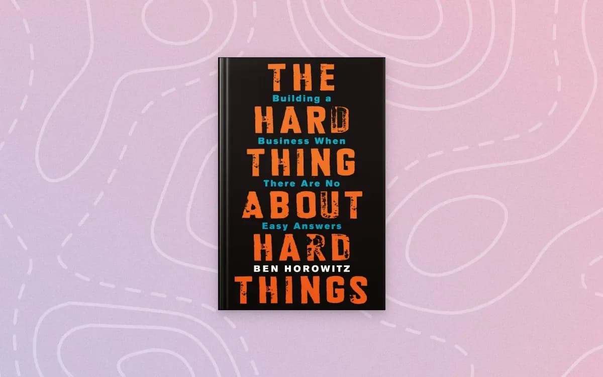 The Hard Thing About Hard Things Book Summary